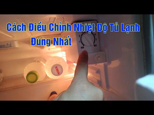 Cách điều chỉnh nhiệt độ tủ lạnh đúng nhất | Tủ bền hơn và tiết kiệm điện hơn