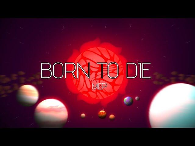 [• BORN TO DIE - MEP [] Solarballs •]