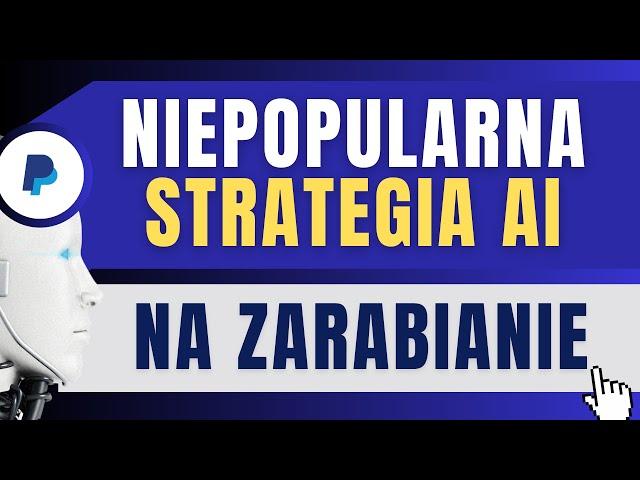  Nowa strategia AI na Zarabianie Pieniędzy w Internecie (Krok po Kroku)