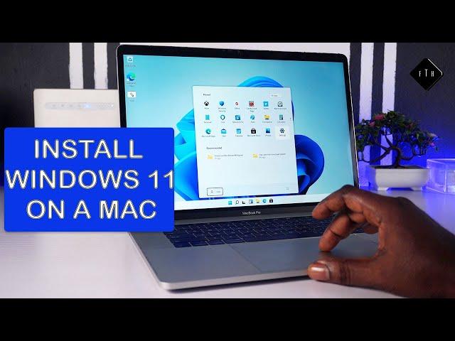 How to Install Windows 11 on a Mac, A step by step guide