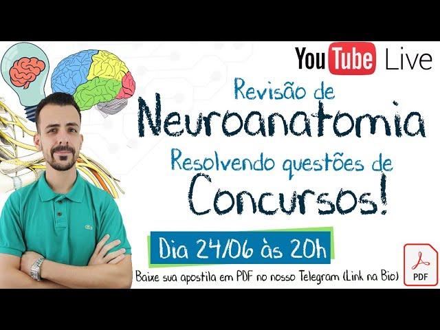 Revisão de Neuroanatomia Resolvendo Questões de Concursos - Ao Vivo