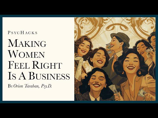 Making women feel right is a business: telling people what they want to hear pays well