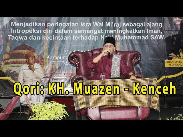 Qori KH.  Muazen -  Kenceh