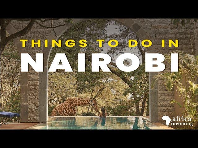 Things to do in Nairobi | Nairobi Tourist Attractions | Africa Incoming