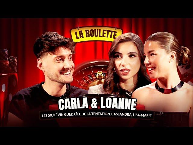 Carla & Loanne : Kévin Guedj, Les 50, Ethan, fant*sme, Lisa-Marie, Cassandra, La Villa, Kim Glow