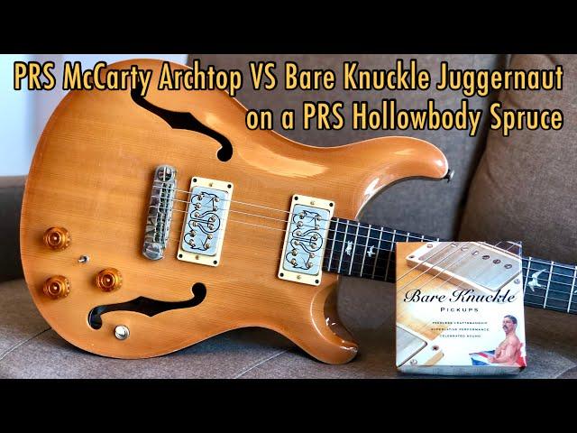 PRS McCarty Archtop pickups VS Bare Knuckle Juggernaut on a PRS Hollowbody Spruce