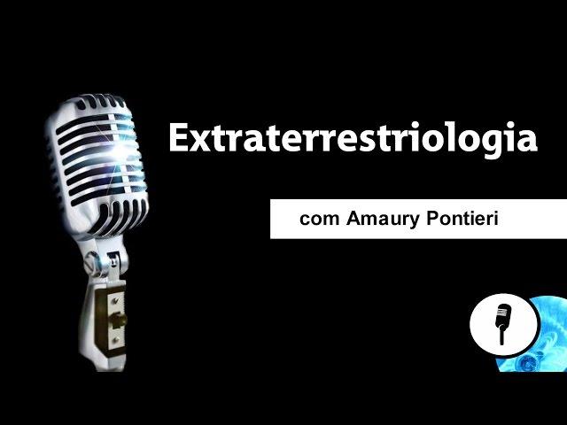 Extraterrestriologia - Amaury Pontieri (Conscienciologia na Tupi)