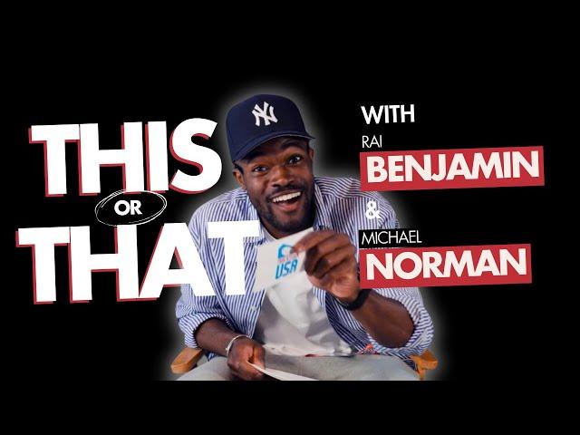 This or That | Michael Norman and Rai Benjamin