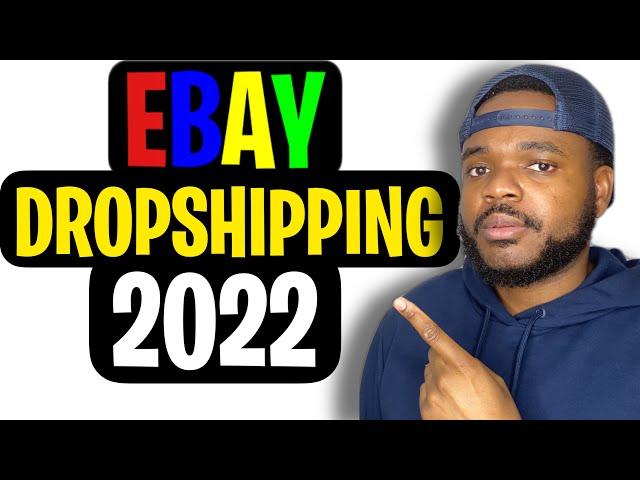 How To Start An eBay Dropshipping Business In 2022