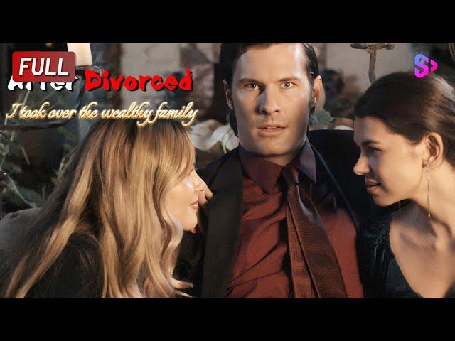 【FULL VERSION】After Divorced， I Took Over The Wealthy Family