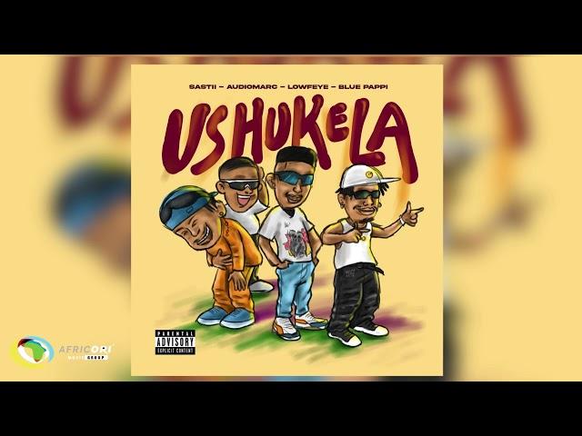 Audiomarc and Qwellers - Ushukela [Feat. Blue Pappi, Sastii and Lowfeye] (Official Audio)