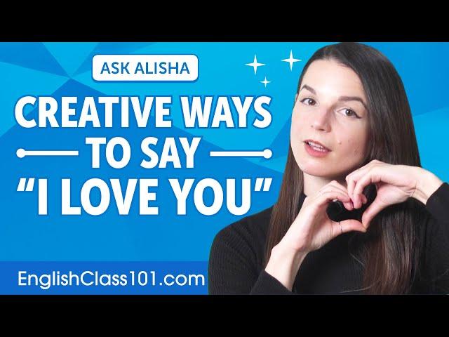 Different Ways to Say "I Love You!" in English