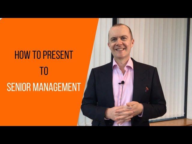 How To Present To Senior Management