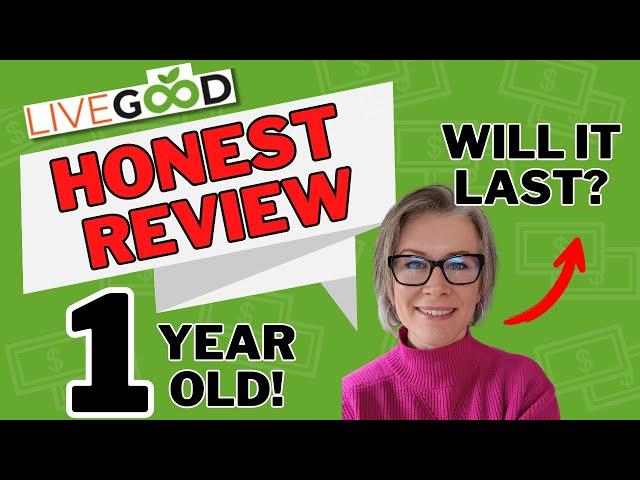 LiveGood Honest Review | LiveGood is 1 Year Old! Will It Last?