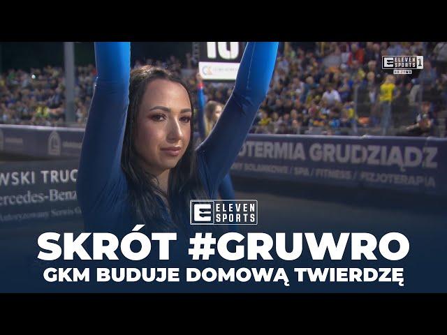 SKRÓT | GRUDZIĄDZ - WROCŁAW (10. RUNDA 2024) | GKM BUDUJE DOMOWĄ TWIERDZĘ