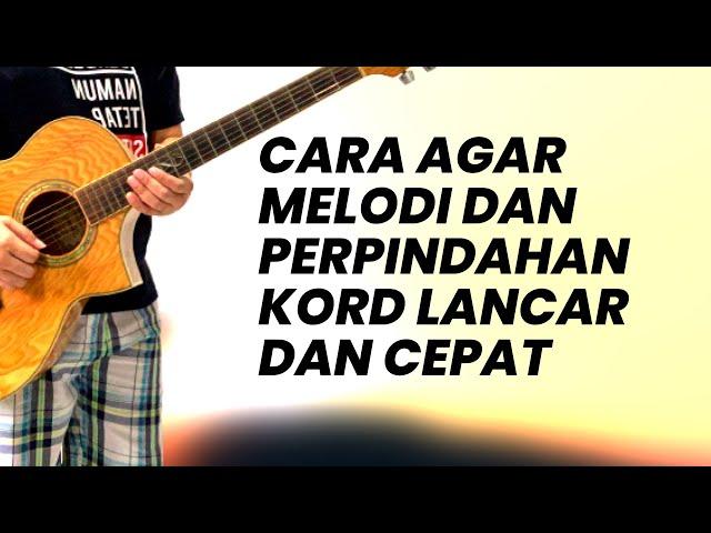 CARA PALING EFEKTIF MELANCARKAN MELODI & PERPINDAHAN KORD