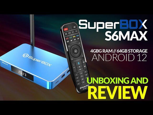 Superbox S6MAX Unboxing & Hands-On Review! Is This Android TV Box Worth the Hype?