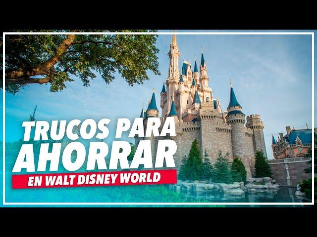 Consejos para ahorrar en Disney World en el 2021