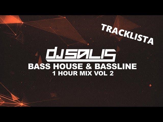 DJ SALIS - BASS HOUSE & BASSLINE 1 HOUR MIX #2 + TRACKLISTA