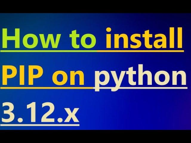 How to install PIP on python 3.12.x