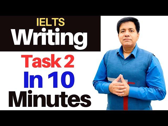 IELTS Writing Task 2 In 10 Minutes By Asad Yaqub