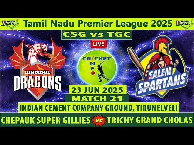 Chepauk Super Gillies vs Trichy Grand Cholas | CSG vs TGC Live | Tamil Nadu Premier League 2025 Live