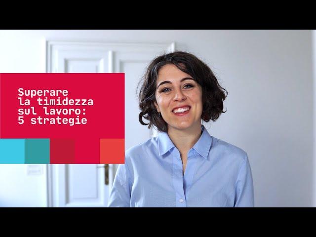 Superare la timidezza sul lavoro: 5 strategie