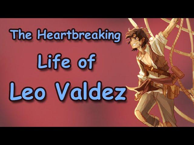 The Heartbreaking Life of Leo Valdez