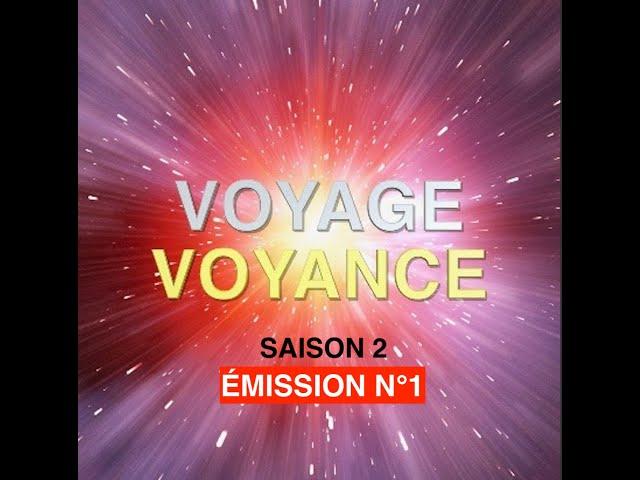 VOYAGE VOYANCE ÉMISSION N°1 (SAISON 2) - 17/09/2024