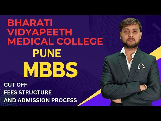 Bharati Vidyapeeth Medical College Pune | Deemed MBBS College | Best College, Admission, Fees Cutoff