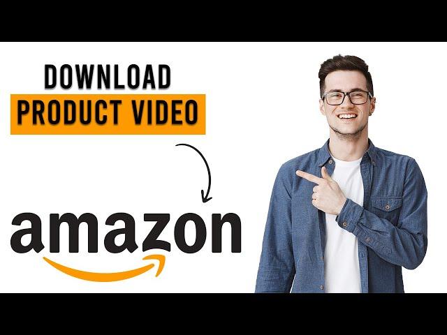 How to Download Amazon Product video (EASY)