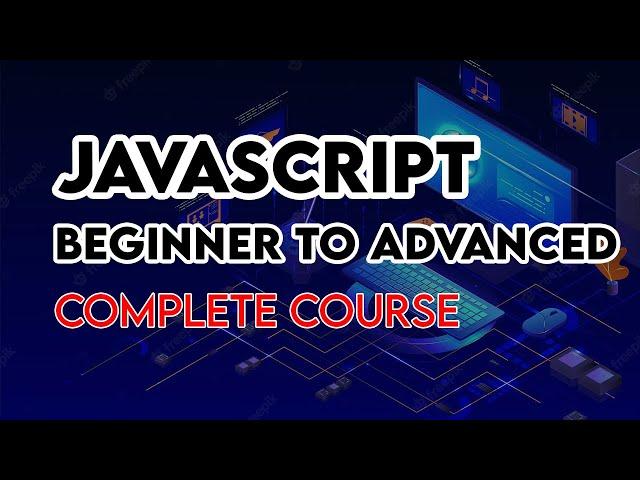 JavaScript Mastery Complete Course | JavaScript Tutorial For Beginner to Advanced