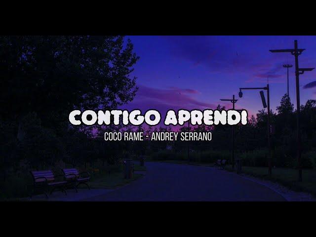 Contigo Aprendi - Coco Ramé & Andrey Serrano (letra)