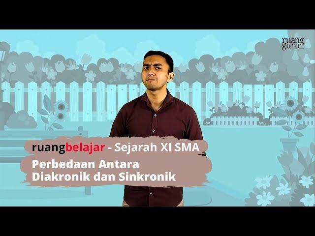 (Video Ruangguru) - ruangbelajar - Sejarah X SMA - Perbedaan Antara Diakronik dan Sinkronik