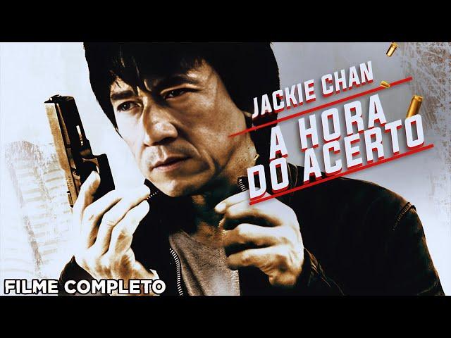 FILME DE AÇÃO A HORA DO ACERTO COMPLETO E DUBLADO // COM JACKIE CHAN