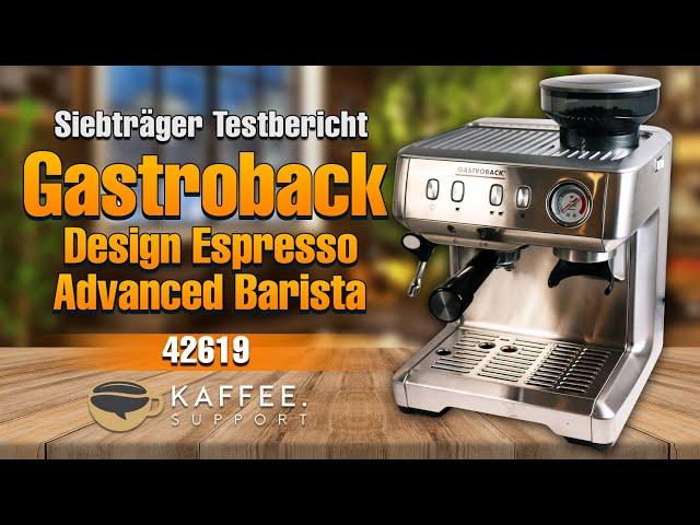 Gastroback 42619 Design Espresso Advanced Barista | Siebträger Testbericht