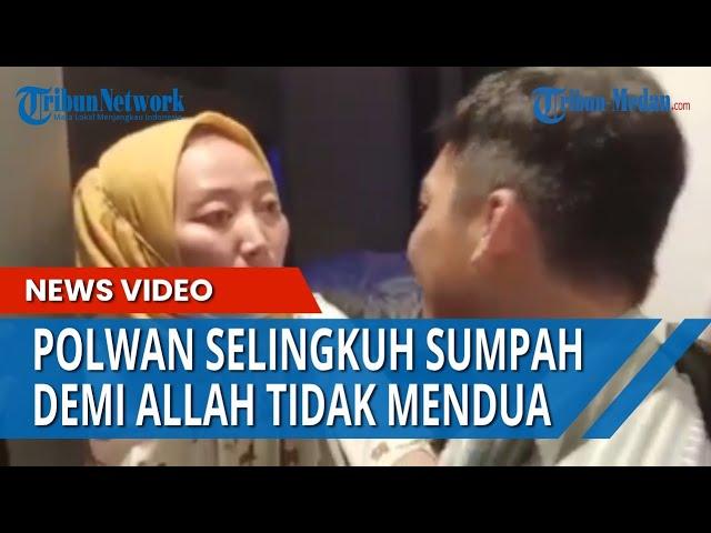 VIDEO LENGKAP Polwan Selingkuh dengan Senior, Pernah Sumpah Demi Allah Tidak Akan Selingkuh