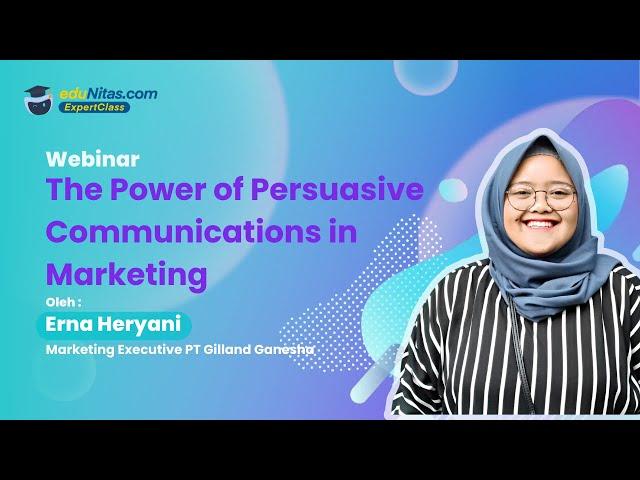 The Power of Persuasive Communications in Marketing | Webinar Edunitas Expertclass