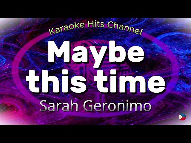 Sarah Geronimo - Maybe this time (KARAOKE VERSION)