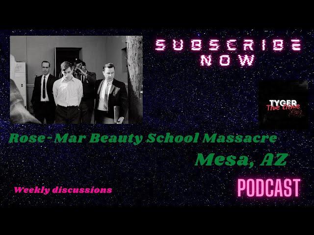 Rose-Mar Beauty School Massacre in Mesa, Arizona--Narration by Tyson Draper