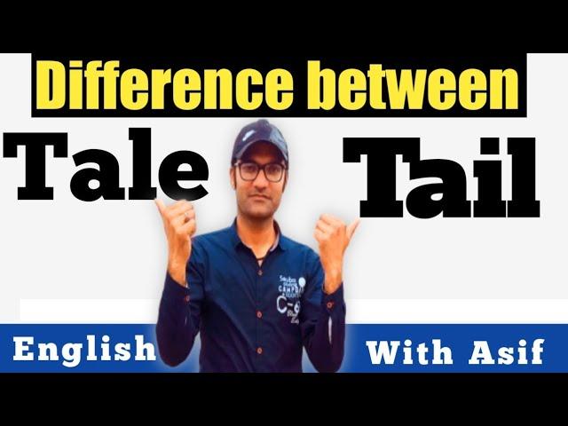 Difference between tale and tail | English with Asif