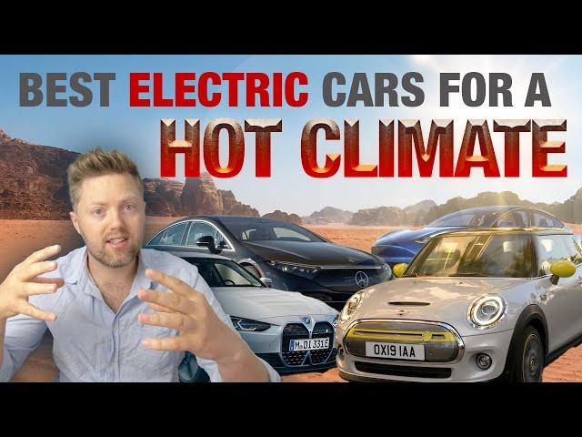 The Best EV's for a HOT Climate