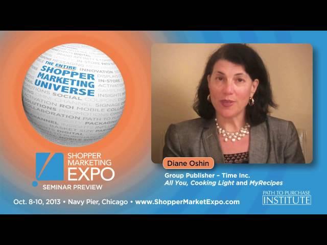 Path to Purchase Institute 2013 Shopper Marketing Expo Preview: Diane Oshin