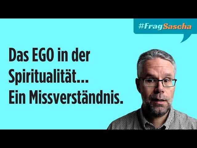 Ego: Warum es nicht sterben muss | #FragSascha