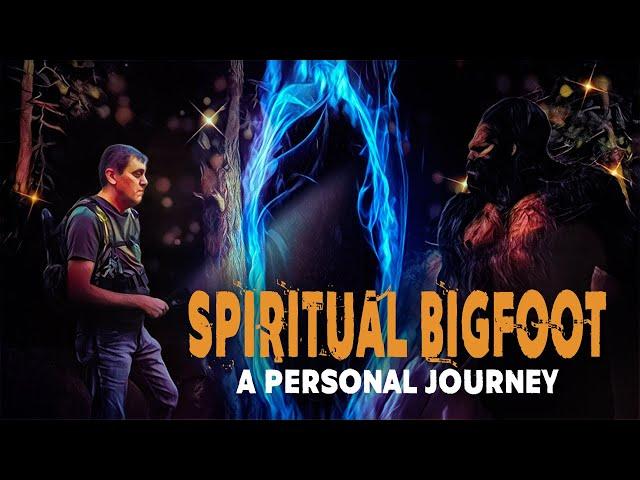 Spiritual Bigfoot: A Personal Journey - Full Movie