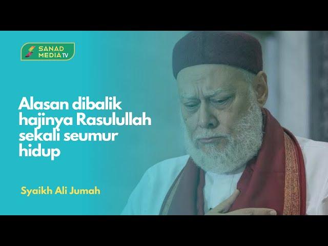 Mengapa Rasulullah hanya melaksanakan Haji sekali seumur hidup? | Syaikh Ali Jumah