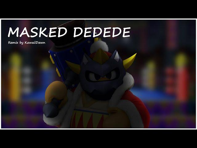 Kirby - Masked Dedede Remix