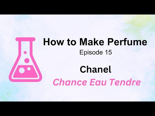 How to Make Perfume Like Chanel Chance Eau Tendre