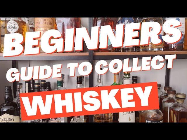 Beginner's Guide to Collecting WHISKEY!