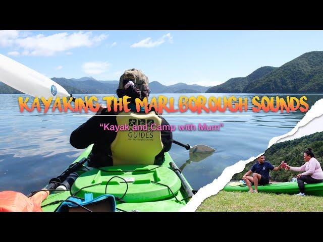 KAYAKING AND CAMPING IN NEW ZEALAND - The Marlborough Sounds